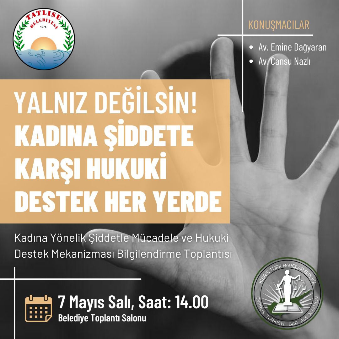 “Kadına Yönelik Şiddetle Mücadele ve Hukuki Destek Mekanizması Bilgilendirme” toplantıları yarın Tatlısu Belediyesi ile devam edecek