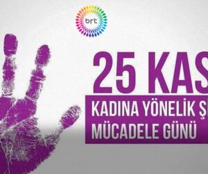 Bugün Kadına Yönelik Şiddetle Uluslararası Mücadele Günü …