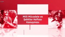 21-25 Aralık Milli Mücadele ve Şehitler Haftası bugün başladı