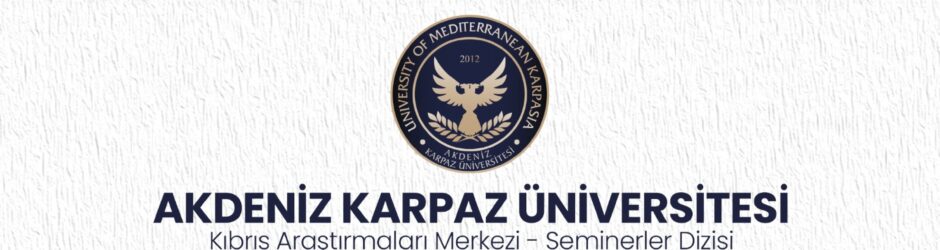 Akdeniz Karpaz Üniversitesi “Yaşayan Değerlerimiz” başlıklı seminer düzenleyecek